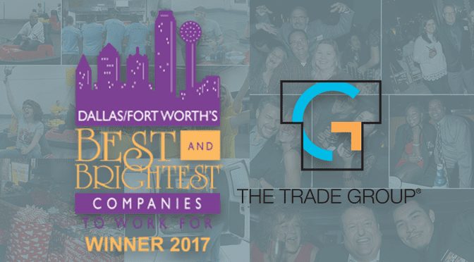 The Trade Group Named One Of The Dallas Fort Worth Best And Brightest